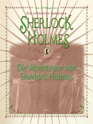 cover image of Die Abenteuer von Sherlock Holmes--Die ultimative Sammlung (Gekürzt)